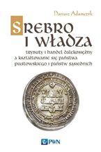 Okładka - Srebro i władza - Dariusz Adamczyk