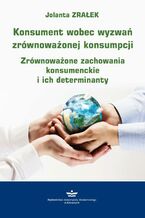 Okładka - Konsument wobec wyzwań zrównoważonej konsumpcji - Jolanta Zrałek