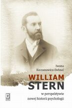 Okładka - William Stern w perspektywie nowej historii psychologii - Iwona Koczanowicz-Dehnel