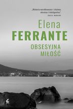 Okładka - Obsesyjna miłość - Elena Ferrante