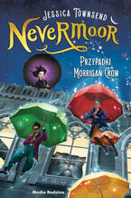 Okładka - Nevermoor (tom 1). Nevermoor. Przypadki Morrigan Crow - Jessica Townsend