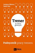 Okładka - Trener w rolach głównych - Rafał Żak, Justyna Matras