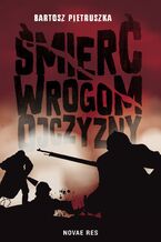 Okładka - Śmierć wrogom ojczyzny - Bartosz Pietruszka