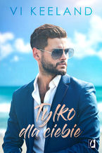 Okładka - Tylko dla ciebie - Vi Keeland