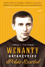 Okładka - Wenanty Katarzyniec. Polski Szarbel - Tomasz P. Terlikowski
