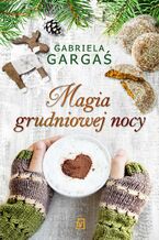Okładka - Magia grudniowej nocy - Gabriela Gargaś