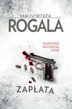 Okładka - Zapłata. Cykl Agata Górska i Sławek Tomczyk. Tom 1 - Małgorzata Rogala