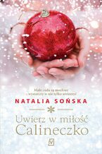 Okładka - Uwierz w miłość, Calineczko - Natalia Sońska