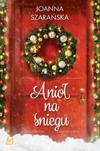 Okładka - Anioł na śniegu - Joanna Szarańska