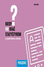 Okładka - Kiedy nie ufać statystykom? - Janina Bąk