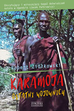 Okładka - Karamoja. Ostatni Wojownicy - Robert Ziółkowski