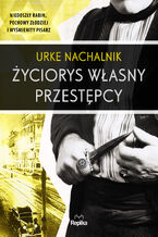 Okładka - Życiorys własny przestępcy - Urke Nachalnik