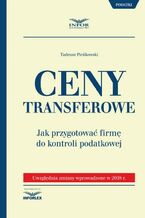 Okładka - Ceny transferowe.Jak przygotować firmę do kontroli podatkowej - Tadeusz Pieńkowski