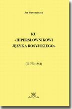 Okładka - Ku Hipersłownikowi języka rosyjskiego. (II: 773-1554) - Jan Wawrzyńczyk