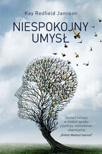 Okładka - Niespokojny umysł - Kay Redfield Jamison