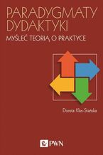 Okładka - Paradygmaty dydaktyki - Dorota Klus-Stańska