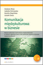 Okładka - Komunikacja międzykulturowa w biznesie - Leszek Gracz, Izabela Ostrowska, Grażyna Rosa, Kamila Słupińska