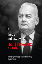 Okładka - Iść, jak prowadzi busola - Jerzy Łukaszewski