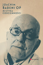 Okładka - Mistyka codzienności - Joachim Badeni OP