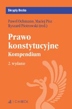 Okładka - Prawo konstytucyjne. Kompendium. Wydanie 2 - Ryszard Piotrowski, Paweł Ochmann, Maciej Pisz