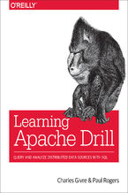 Okładka - Learning Apache Drill. Query and Analyze Distributed Data Sources with SQL - Charles Givre, Paul Rogers