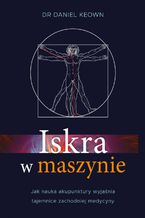 Okładka - Iskra w maszynie - dr Daniel Keown