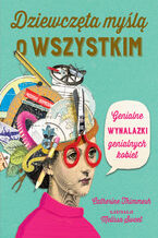 Okładka - Dziewczęta myślą o wszystkim - Catherine Timmesh
