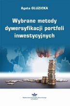 Okładka - Wybrane metody dywersyfikacji portfeli inwestycyjnych - Agata Gluzicka
