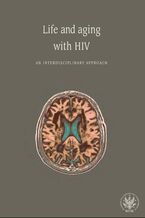 Okładka - Life and aging with HIV - Agnieszka Pluta, Emilia Łojek, Bogusław Habrat, Andrzej Horban