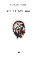 Okładka - Świat był mój - Roman Honet
