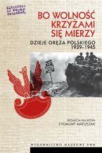 Okładka - Bo wolność krzyżami się mierzy - Zygmunt Matuszak