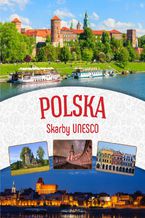 Okładka - Polska. Skarby UNESCO - Opracowanie zbiorowe