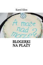 Okładka - Blogerki na plaży - Karol Kłos