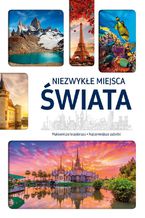 Okładka - Niezwykłe miejsca świata - Opracowanie zbiorowe