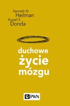 Okładka - Duchowe życie mózgu - Kenneth M. Heilman, Russell S. Donda