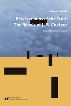 Okładka - "Père"-versions of the Truth: The Novels of J. M. Coetzee. Wyd. 2 rozszerzone - Sławomir Masłoń