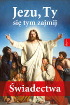 Okładka - Jezu, Ty się tym zajmij. Świadectwa - Małgorzata Pabis