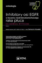 Okładka - W gabinecie lekarza specjalisty. Onkologia. Inhibitory osi EGFR w leczeniu niedrobnokomórkowego raka płuca - Dariusz M. Kowalski