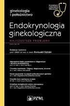 Okładka - W gabinecie lekarza specjalisty. Ginekologia i położnictwo. Endokrynologia ginekologiczna - Romuald Dębski