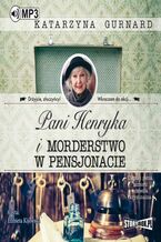 Okładka - Pani Henryka i morderstwo w pensjonacie - Katarzyna Gurnard