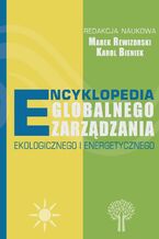 Okładka - Encyklopedia globalnego zarządzania ekologicznego i energetycznego - Marek Rewizorski, Karol Bieniek