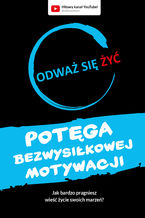 Okładka - Odważ się żyć. Potęga bezwysiłkowej motywacji - Dawid Piątkowski