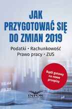Okładka - Jak przygotować się do zmian 2019 - Praca zbiorowa