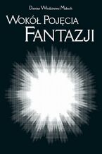 Okładka - Wokół pojęcia fantazji - Damian Włodzimierz Makuch