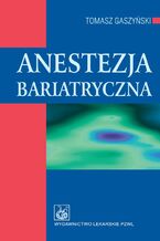 Okładka - Anestezja bariatryczna - Tomasz Gaszyński