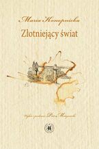 Okładka - Złotniejący świat - Maria Konopnicka