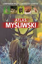 Okładka - Atlas myśliwski - Piotr Gawin, Dorota Durbas-Nowak