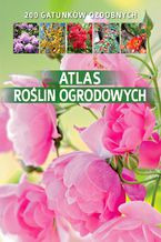 Okładka - Atlas roślin ogrodowych - Agnieszka Gawłowska