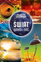Okładka - Planeta Ziemia. Świat wokół nas - Małgorzata Frydrych