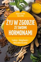 Okładka - Żyj w zgodzie ze swoimi hormonami - Małgorzata Wilk, Hanna Wilk